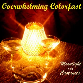 Moonlight and Castanets by Overwhelming Colorfast