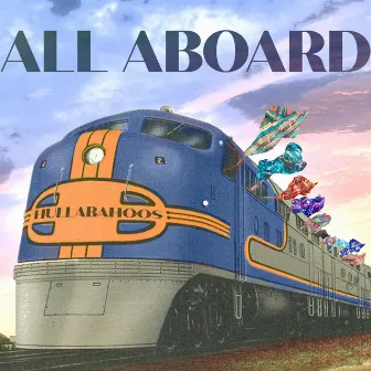 All Aboard by Hullabahoos