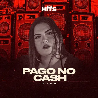 Pago no Cash by Ayah