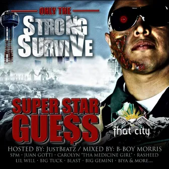 Only the Strong Survives by Superstar Guess