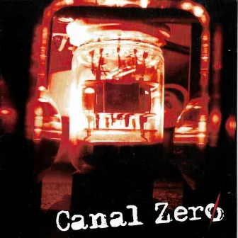 Canal Zero (Remasterizado) by Canal Zero