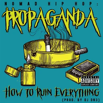 Propaganda: How to Ruin Everything by Nomad Hip Hop