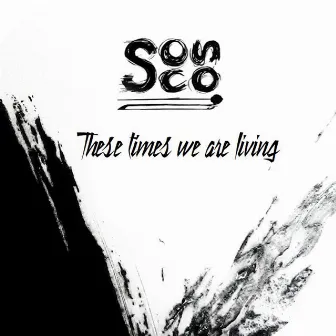 These Times We Are Living by Socos Dúo