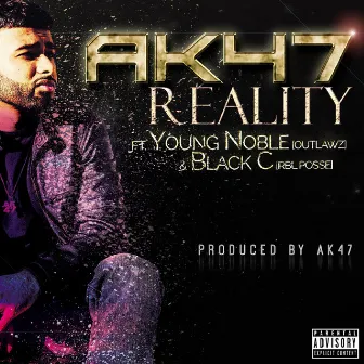 Reality (feat. Young Noble & Black C) by AK47