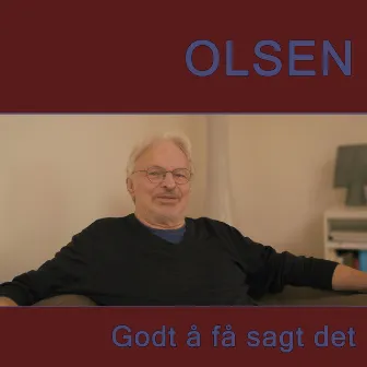 Godt å få sagt det by Olsen