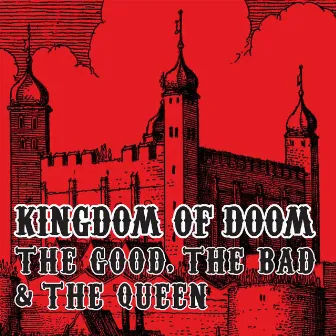 Kingdom Of Doom by The Good, the Bad & the Queen