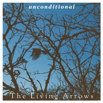 Unconditional by The Living Arrows