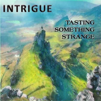 Tasting Something Strange by Intrigue