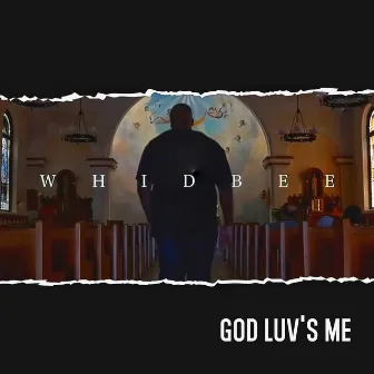 God Luv's Me by Whidbee