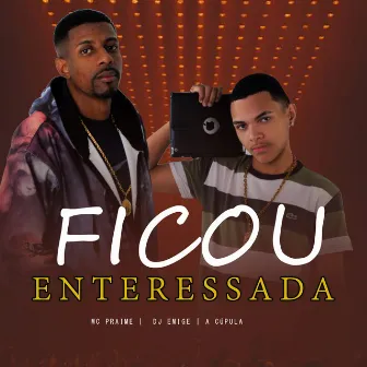 Ficou Enteressada by Mc Praime