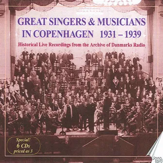 Great Singers and Musicians in Copenhagen: Historical Live Recordings from the Archive of Danmarks Radio (1931-1939) by Nikolai Malko