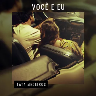 Você e Eu by Tata Medeiros