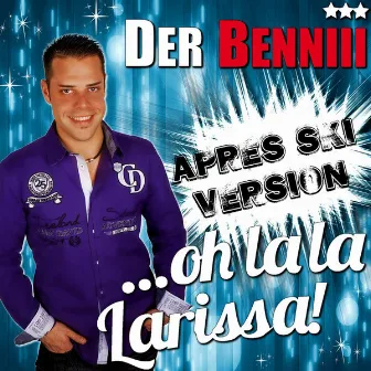 Oh La La Larissa (Aprés Ski Version) by Der Benniii