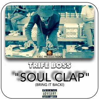 Soul Clap by Trife Boss