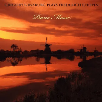 Gregory Ginzburg Plays Frédéric Chopin by Grigory Ginzburg