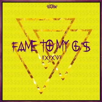 Fame to My G's by Ice Crow