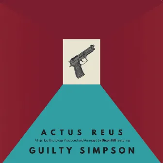 Actus Reus by Guilty Simpson