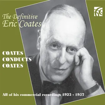 The Definitive Eric Coates by Philharmonic Promenade Orchestra