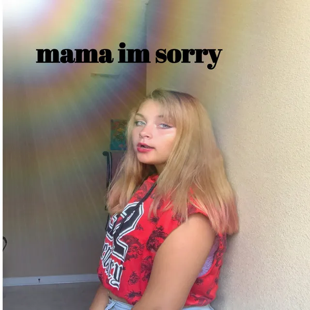 Mama Im Sorry