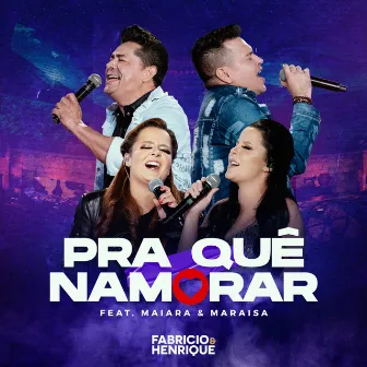 Pra Que Namorar by Fabrício & Henrique