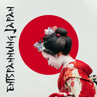 Entspannung Japan: Entspannende traditionelle japanische Musik by Spa Musik Sammlung