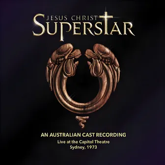 Jesus Christ Superstar (An Australian Cast Recording) [Live at the Capitol Theatre] by Tim Rice