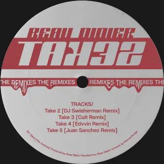 Takes EP (The Remixes) [BEAU009] by Beau Didier