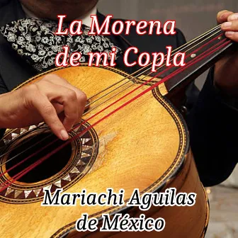 La Morena de Mi Copla by Mariachi Aguilas De Mexico