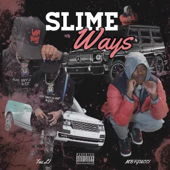 SLIME WAYS by MBFgucci