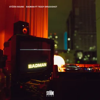 Badman ft Teddy Bruckshot by Teddy Bruckshot