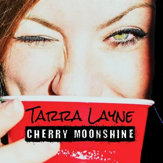 Cherry Moonshine by Tarra Layne