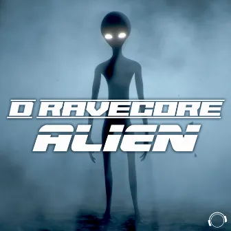 Alien by D Ravecore