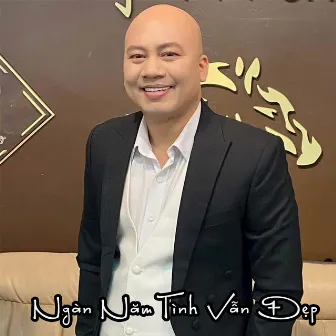 Ngàn Năm Tình Vẫn Đẹp by Mr Chung