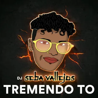 Tremendo To by DJ Seba Vallejos