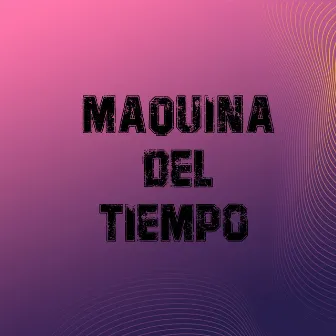 Maquina del Tiempo by DaPlay