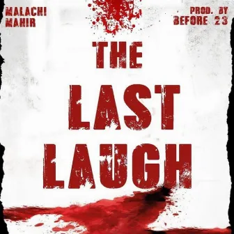 The Last Laugh by Malachi Mahir