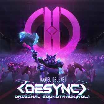 Desync (Original Soundtrack, Vol. 1) by Daniel Deluxe