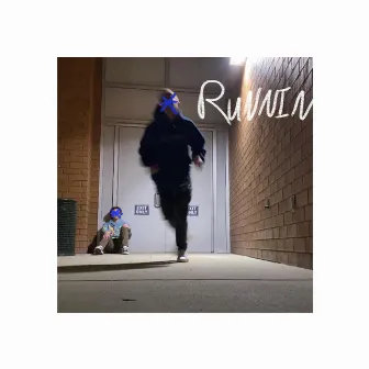 RUNNIN* by EXIT ONLY