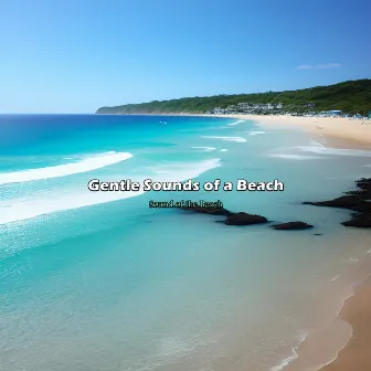 Gentle Sounds of a Beach by Sound of the Beach