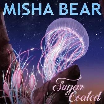 Sugar Coated by Misha Bear