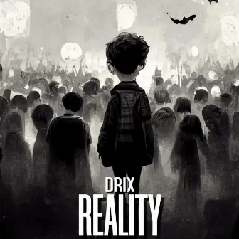 Reality by Drix