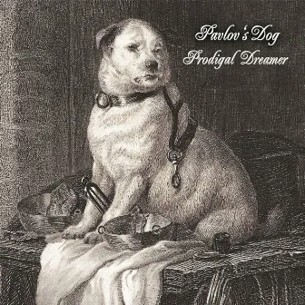 Prodigal Dreamer by Pavlov's Dog