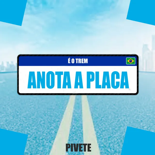 Anota a Placa é o Trem