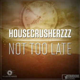 Not Too Late by HouseCrusherzzz