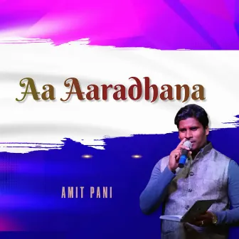 Aa Aaradhana by Amit Pani