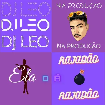 Ela dá Rajadão by Dj Leo na Produção