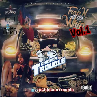 Trap'N Out The Whip, Vol. 1 by chicken Trouble