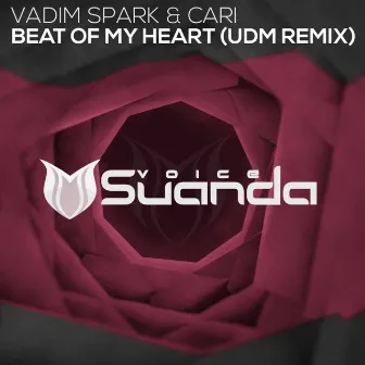 Beat Of My Heart (UDM Remix) by Vadim Spark