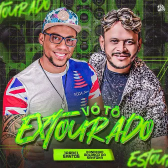 VÓ, TÔ EXTOURADO by Jardel Santos