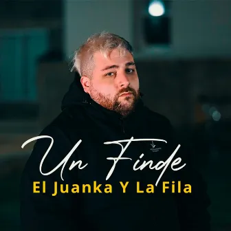 Un finde by El Juanka Y La Fila